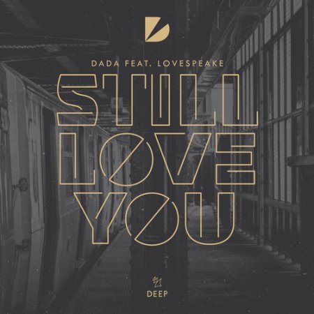 Dada feat. Lovespeake - Still Love You (Extended Mix)