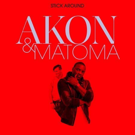 Akon & Matoma - Stick Around (Darren Omnet Bootleg)