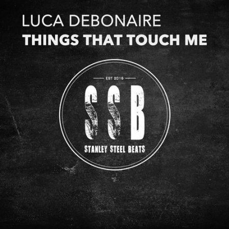 Luca Debonaire - Things That Touch Me (Original Mix)