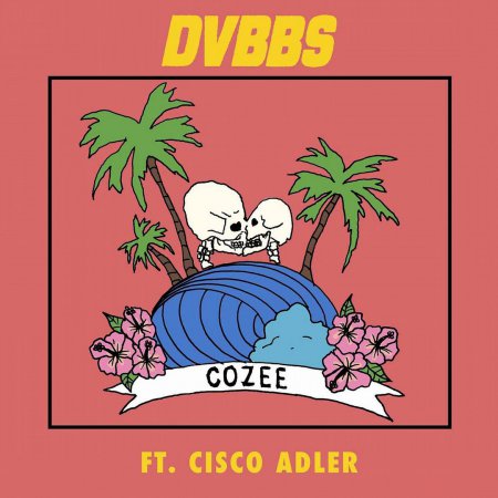DVBBS & Cisco Adler - Cozee (Original Mix)