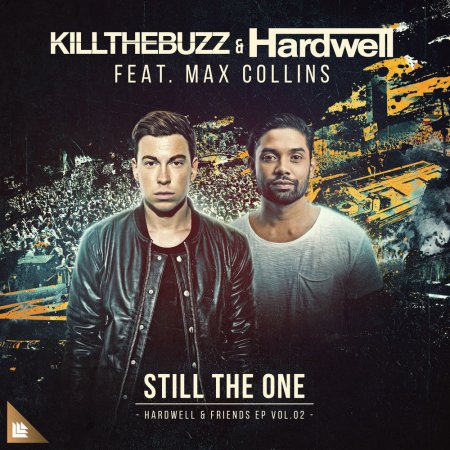 Hardwell & Kill The Buzz feat. Max Collins - Still The One (Original Mix)