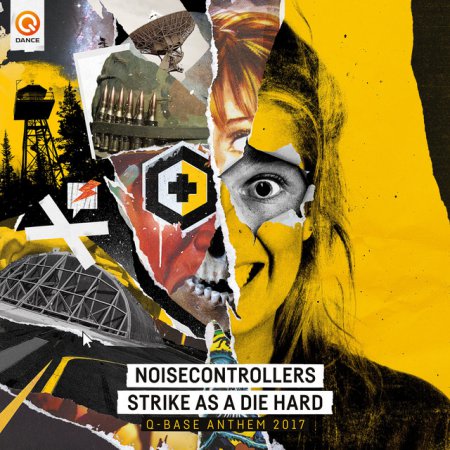 Noisecontrollers -Strike As A Die Gard (Official Q-Base Anthem 2017)