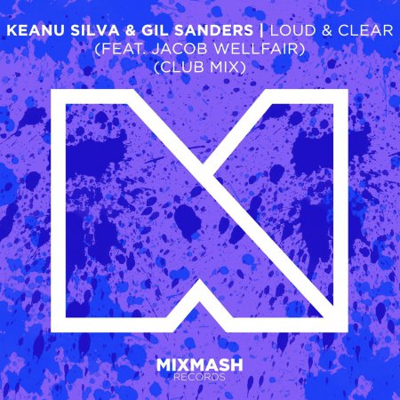 Keanu Silva & Gil Sanders feat. Jacob Wellfair - Loud & Clear (Club Mix)