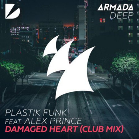 Plastik Funk feat. Alex Prince - Damaged Heart (Plastik Funk Club Mix)