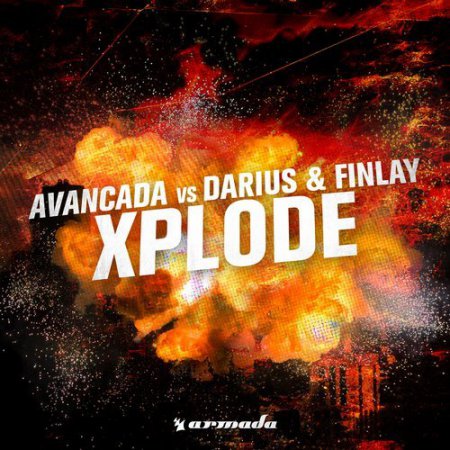 Avancada vs. Darius & Finlay - Xplode (Avancada Extended Mix)