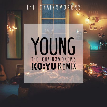The Chainsmokers - Young (KO-YU Remix)