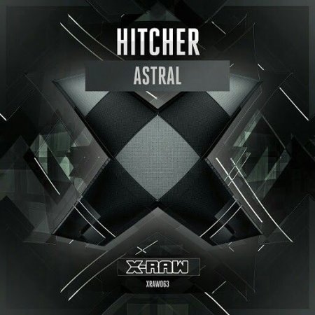 Hitcher - Astral (Original Mix)