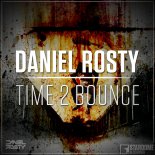 Daniel Rosty - Time 2 Bounce (Original Mix)