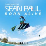 E-Motion feat. Sean Paul - Born Alive (Bodybangers Radio Edit)