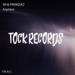 Sn X Franquez - Anymore (Original Mix)