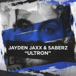 Jayden Jaxx & Saberz - Ultron (Original Mix)