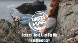 Oceans - Cold Ain't For Me (Hardi Bootleg)