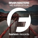 Brain Masters - We Super Stylin (Original Mix)