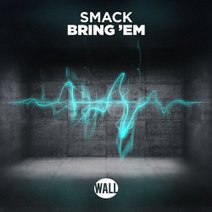 Smack - Bring 'Em (Extended Mix)