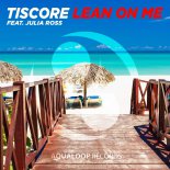 Tiscore ft. Julia Ross - Lean on Me (Club Mix)