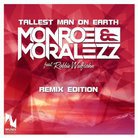 Monroe & Moralezz feat. Robbie Wulfsohn - Tallest Man on Earth (Extended Mix)