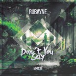 Rubayne - Don't You Say (Original Mix)