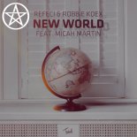 Refeci & Robbie Koex ft. Micah Martin - New World (Samuel Robinson Remix)