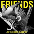 Justin Bieber & BloodPop - Friends