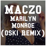 MACZO - Marilyn Monroe (Oski Remix)