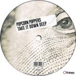 Popcorn Poppers - Take It Down Deep (Original Mix)