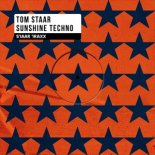 Tom Staar - Sunshine Techno (Original Mix)