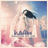 Katy Perry - Walking On Air (C. Baumann Remix)