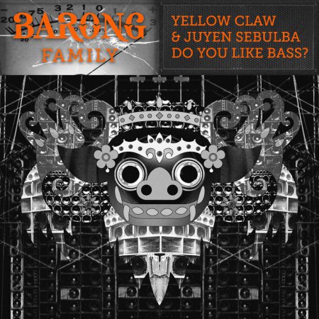 Yellow Claw & Juyen Sebulba - Do You Like Bass? (Original Mix)