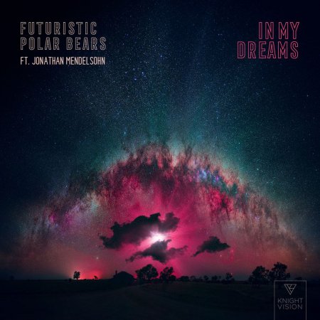 Futuristic Polar Bears feat. Jonathan Mendelsohn - In My Dreams (Original Mix)