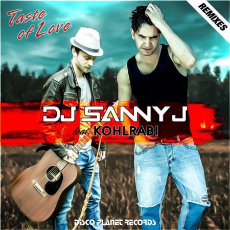 DJ Sanny J Feat. Kohlrabi - Taste Of Love (Gigi De Martino Remix)