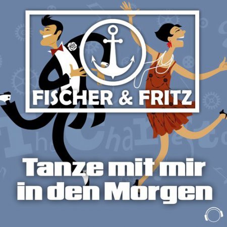 Fischer & Fritz - Tanze Mit Mir in Den Morgen (Extended Mix)