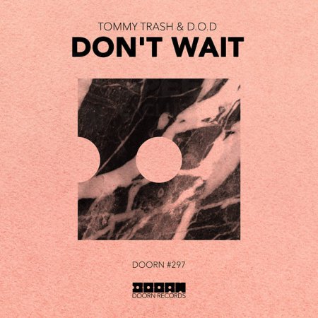 Tommy Trash & D.O.D - Dont Wait (Extended Mix)