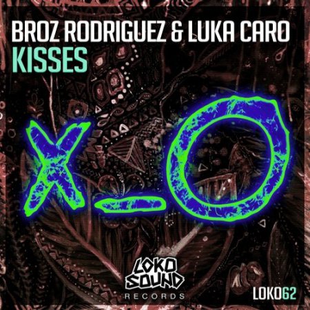 Broz Rodriguez & Luka Caro - Kisses (Original Mix)