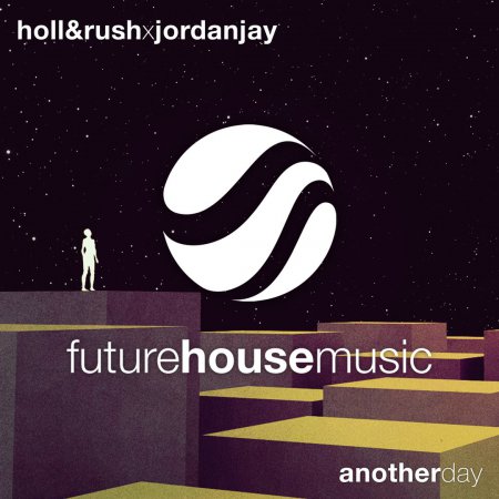Holl & Rush x Jordan Jay - Another Day (Extended Mix)