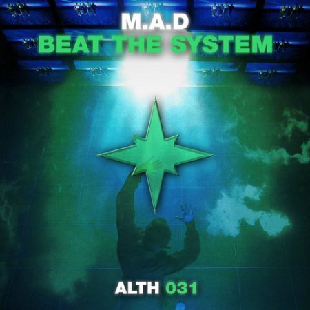 M.A.D - Beat the System (Original Mix)