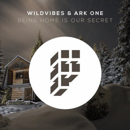 WildVibes & Ark One - Being Home Is Our Secret (Original Mix)