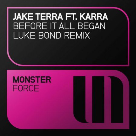 Jake Terra ft. Karra - Before It All Began (Luke Bond Remix)