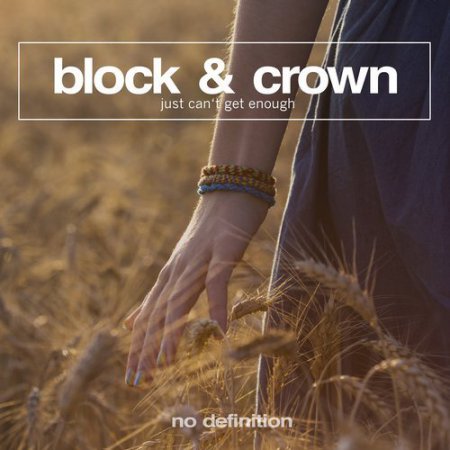 Block & Crown - Just Cant Get Enough (Original Club Mix)