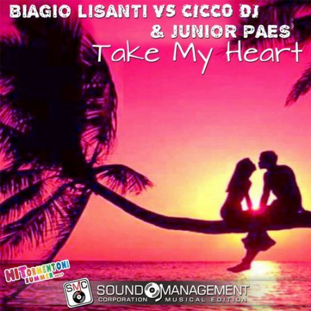 Biagio Lisanti Vs Cicco Dj & Junior Paes - Take My Heart (Extended Version)