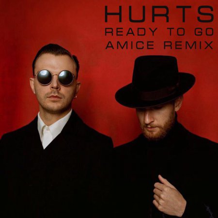 Hurts - Ready To Go (Amice Remix)
