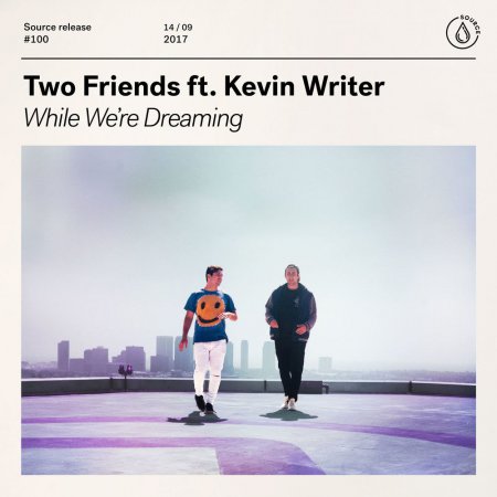 Two Friends feat. Kevin Writer - While We're Dreaming (Extended Mix)
