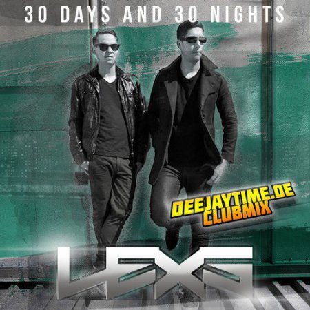 Lexs - 30 Days And 30 Nights (Deejaytime.De Club Mix)