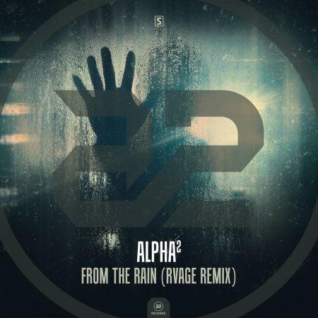 Alpha? - From The Rain (RVAGE Remix) (Extended Mix)