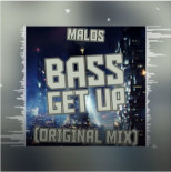 Malos - Bass Get Up (Original Mix)