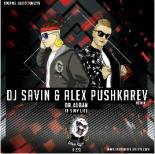 Dr. Alban - It's My Life (DJ SAVIN & Alex Pushkarev Remix) Extended