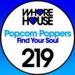 Popcorn Poppers - Find Your Soul (Original Mix)