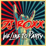 DJ Roxx - We Like To Party (DJ THT Remix Edit)