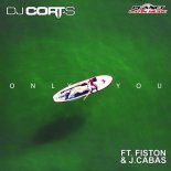 DJ Cort-S - Only You ft Fiston & J.Cabas (Short Version)