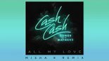 Cash Cash - All My Love (feat. Conor Maynard) [Misha K Remix]