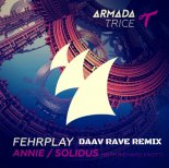 Fehrplay - Annie(Daav Rave Remix)